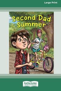 Second Dad Summer [16pt Large Print Edition] di Benjamin Klas edito da ReadHowYouWant