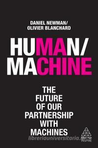 Human/Machine di Daniel Newman, Olivier Blanchard edito da Kogan Page Ltd