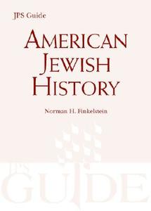 American Jewish History di Norman H. Finkelstein edito da JEWISH PUBN SOC