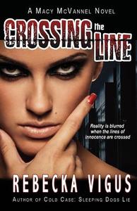 Crossing The Line di Rebecka Vigus edito da Lilac Pub.