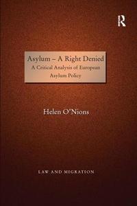 Asylum - A Right Denied di Helen O'Nions edito da Taylor & Francis Ltd