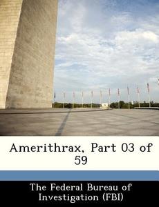 Amerithrax, Part 03 Of 59 edito da Bibliogov