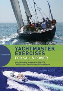 Yachtmaster Exercises For Sail And Power di Alison Noice edito da Bloomsbury Publishing Plc