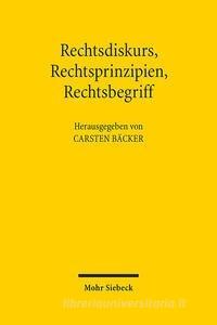 Rechtsdiskurs, Rechtsprinzipien, Rechtsbegriff edito da Mohr Siebeck GmbH & Co. K