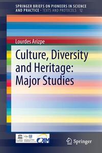 Culture, Diversity, and Heritage: Major Studies di Lourdes Arizpe edito da Springer-Verlag GmbH