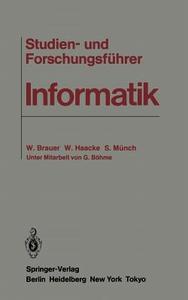 Studien- Und Forschungsf Hrer Informatik di Wilfried Brauer, Wolfhart Haacke, Siegfried M. Nch edito da Springer