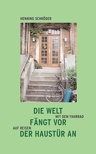 Die Welt F Ngt Vor Der Haust R An di Henning Schrder edito da Books on Demand
