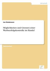 Möglichkeiten und Grenzen einer Werbeerfolgskontrolle im Handel di Jan Hiedemann edito da Diplom.de