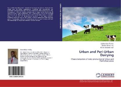 Urban and Peri-Urban Dairying di Gebrekidan Tesfay, Zeleke Mekuriaw, Aklilu Hailemicheal edito da LAP Lambert Academic Publishing