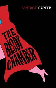 The Bloody Chamber and Other Stories di Angela Carter edito da Vintage Publishing