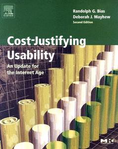 Cost-Justifying Usability: An Update for the Internet Age edito da MORGAN KAUFMANN PUBL INC