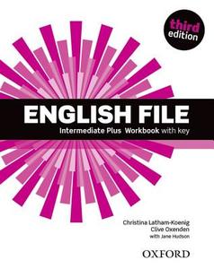 English File Third Edition: Intermediate Plus: Workbook With Key di Clive Oxenden, Christina Latham-Koenig, Paul Seligson, Mike Boyle edito da Oxford University Press