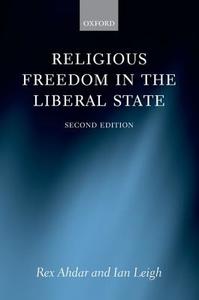 Religious Freedom in the Liberal State di Rex Ahdar, Ian Leigh edito da Oxford University Press(UK)