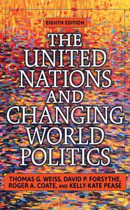The United Nations and Changing World Politics di Thomas G. (City University of New York Weiss, David P. Forsythe, Roger A. Coate, Kelly Kate Pease edito da Taylor & Francis Ltd
