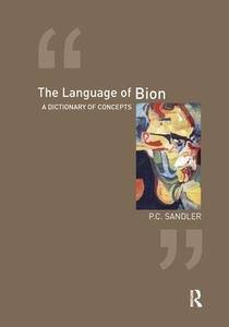 The Language Of Bion di P.C. Sandler edito da Taylor & Francis Ltd