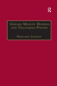 Gerard Manley Hopkins And Tractarian Poetry di Margaret Johnson edito da Taylor & Francis Ltd