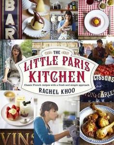 The Little Paris Kitchen di Rachel Khoo edito da Penguin Books Ltd (UK)
