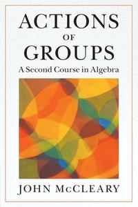 Actions Of Groups di John McCleary edito da Cambridge University Press