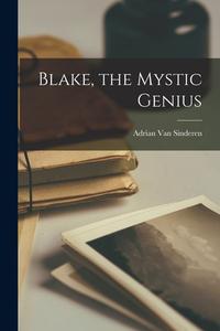 Blake, the Mystic Genius edito da LIGHTNING SOURCE INC