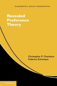 Revealed Preference Theory di Christopher P. Chambers, Federico Echenique edito da Cambridge University Press