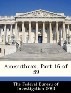 Amerithrax, Part 16 Of 59 edito da Bibliogov