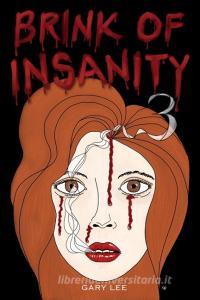 Brink of Insanity 3 di Gary Lee edito da Lulu.com