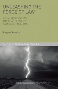 Unleashing the Force of Law di Devyani Prabhat edito da Palgrave Macmillan UK