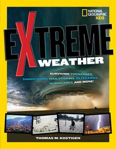 Extreme Weather di Thomas M. Kostigen edito da National Geographic Kids