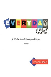 Everyday Use di Donna Reed edito da Iuniverse