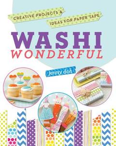 Washi Wonderful di Jenny Doh edito da Lark Books,U.S.