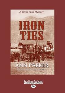 Iron Ties di Ann Parker edito da Readhowyouwant.com Ltd