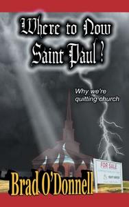 Where to Now Saint Paul? di Brad O'Donnell edito da iUniverse