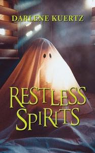 Restless Spirits di Darlene Kuertz edito da Peppertree Press