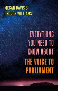 Everything You Need to Know about the Voice di Megan Davis, George Williams edito da NEWSOUTH BOOKS