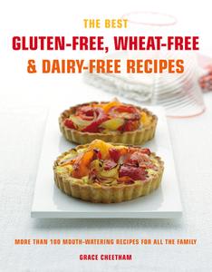 Gluten-Free, Wheat-Free & Dairy-Free Recipes: More Than 100 Mouth-Watering Recipes for the Whole Family di Grace Cheetham edito da DUNCAN BAIRD