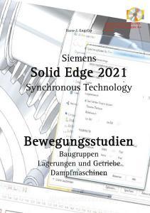 Solid Edge 2021 Bewegungsstudien di Hans-J. Engelke edito da Books on Demand