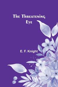 The Threatening Eye di E. Knight edito da Alpha Edition