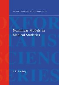 Nonlinear Models for Medical Statistics di James K. Lindsey, J. K. Lindsey edito da OXFORD UNIV PR
