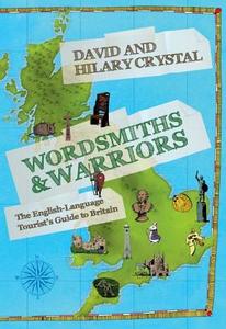 Wordsmiths And Warriors di David Crystal, Hilary Crystal edito da Oxford University Press