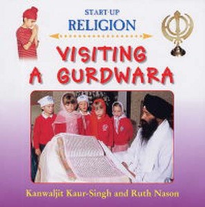 Visiting a Gurdwara. Kanwaljit Kaur-Singh and Ruth Nason di Kanwaljit Kaur-Singh edito da M. Evans and Company