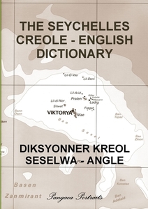 The Seychelles Creole - English Dictionary di Pangaea Portraits edito da LULU PR