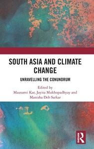 South Asia And Climate Change edito da Taylor & Francis Ltd
