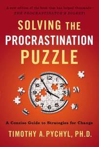 Solving the Procrastination Puzzle di Timothy A. (Timothy A. Pychyl) Pychyl edito da Tarcher/Putnam,US