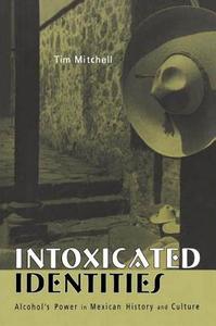 Intoxicated Identities di Tim Mitchell edito da Routledge