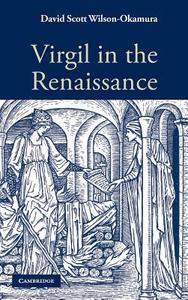 Virgil in the Renaissance di David Scott Wilson-Okamura edito da Cambridge University Press