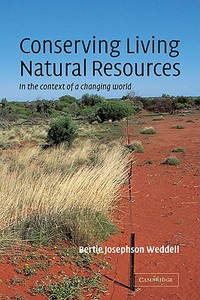 Conserving Living Natural Resources di Bertie J. Weddell, Weddell Bertie Josephson edito da Cambridge University Press