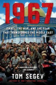 1967: Israel, the War, and the Year That Transformed the Middle East di Tom Segev edito da ST MARTINS PR 3PL