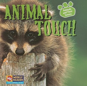 Animal Touch di Kirsten Hall edito da Weekly Reader Early Learning Library
