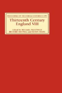 Thirteenth Century England VIII - Proceedings of the Durham Conference, 1999 di Michael Prestwich edito da Boydell Press