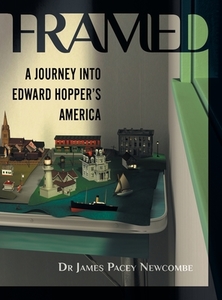 Framed: A Journey Into Edward Hopper's A di JAMES PACE NEWCOMBE edito da Lightning Source Uk Ltd